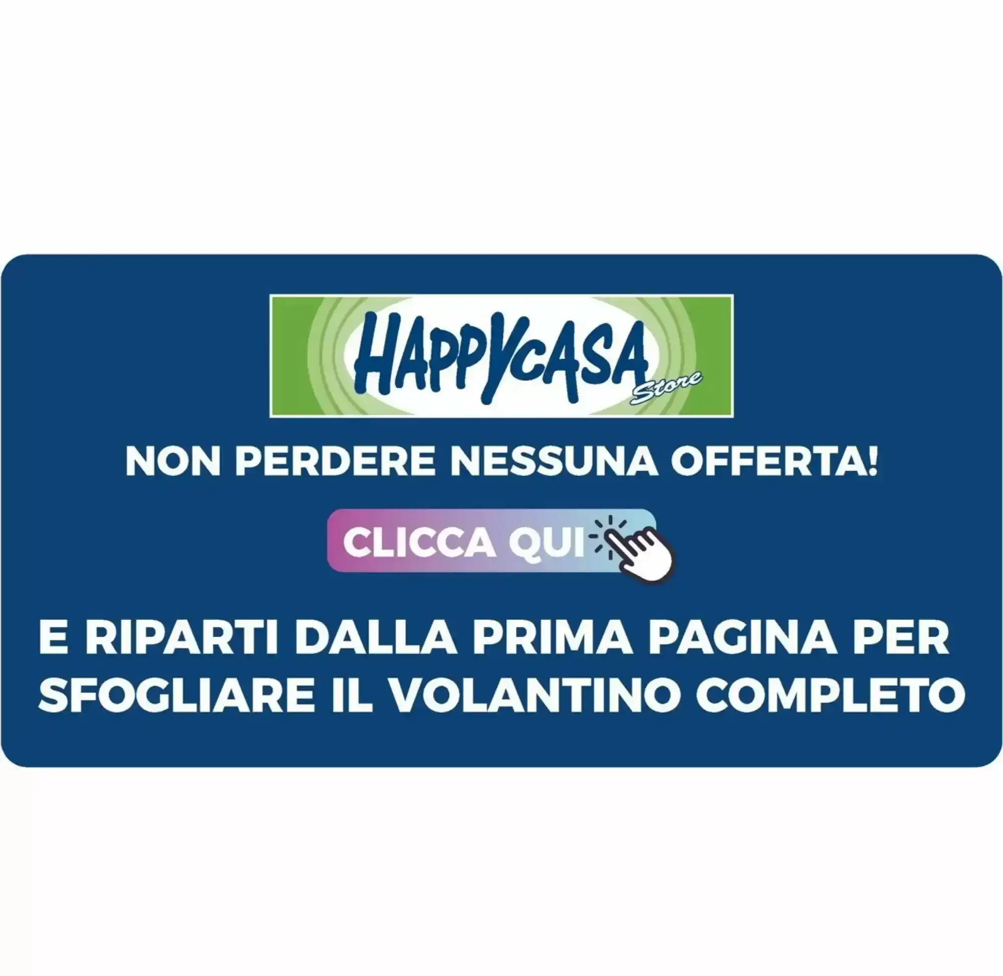 Volantino Happy Casa Volantino Happy Casa pagina 41